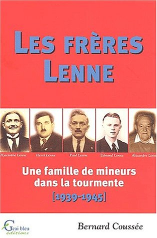 Les frères Lenne : une famille de mineurs dans la tourmente (1939-1945)