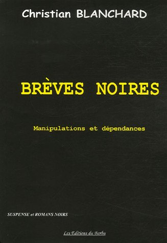 Brèves noires : manipulations et dépendances
