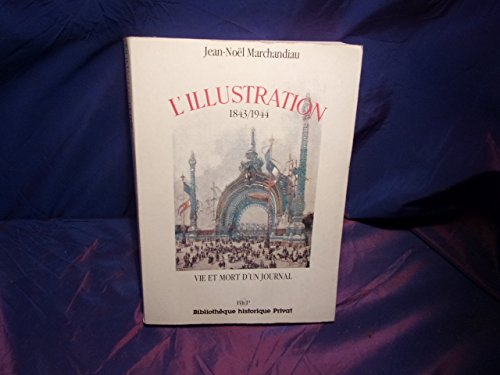 L'Illustration : vie et mort d'un journal : 1843-1944