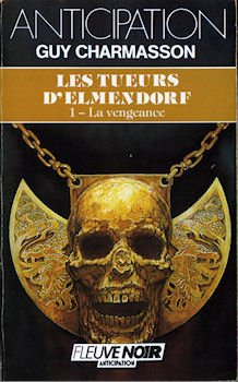 Les Tueurs d'Elmendorf. Vol. 1. La Vengeance