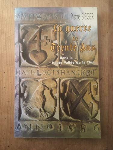 La guerre de Trente ans dans la haute vallée de la Thur (La saga des Larger.)