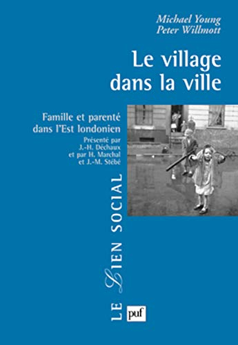 Le village dans la ville : famille et parenté dans l'Est londonien