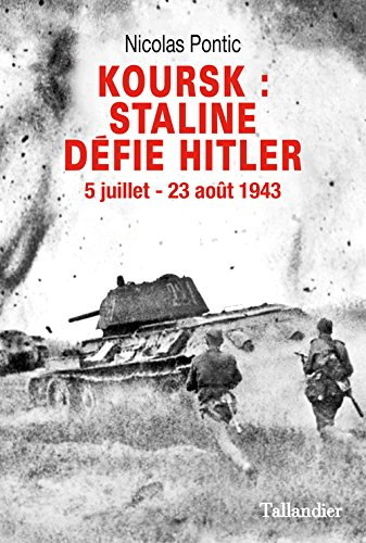 koursk. staline défie hitler - 5 juillet - 23 août 1943