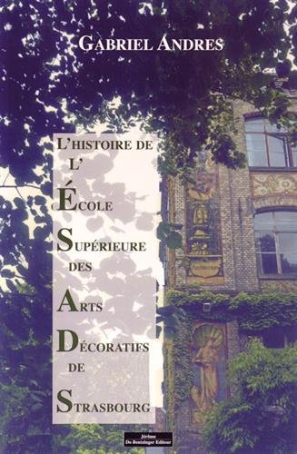 L'Ecole supérieure des arts décoratifs de Strasbourg : une histoire longue et mouvementée