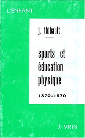 sport et education physique. 1870-1970