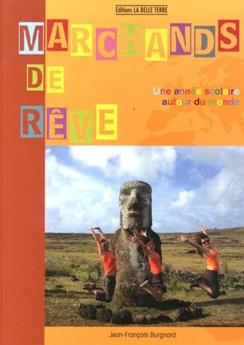 marchands de rêve : une année scolaire autour du monde