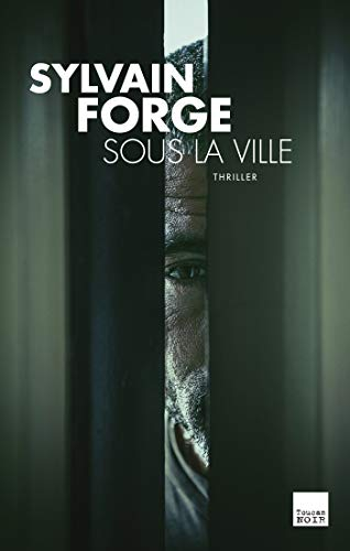 Sous la ville : thriller
