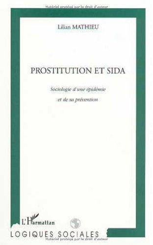 Prostitution et sida : sociologie d'une épidémie et de sa prévention