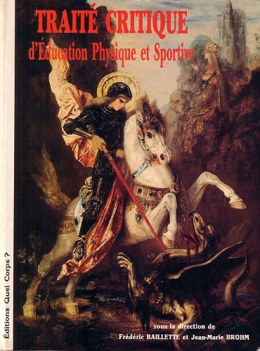 traité critique d'éducation physique et sportive : à l'usage de toutes les générations