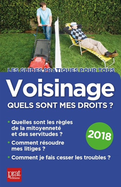 Voisinage, quels sont mes droits ? : quelles sont les règles de la mitoyenneté et des servitudes, co