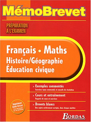Français, maths, histoire-géographie, éducation civique : les épreuves du brevet : préparation à l'e