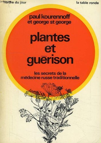 plantes et guerisons, les secrets de la medecine russe traditionnelle