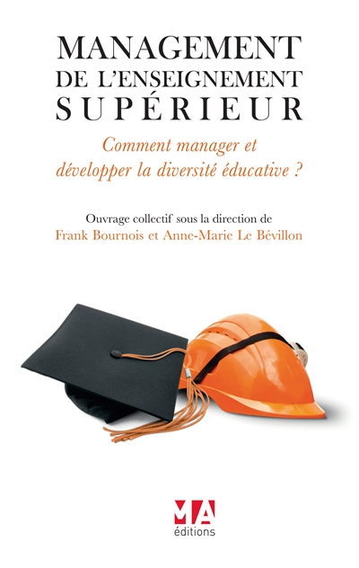 Management de l'enseignement supérieur : comment manager et développer la diversité éducative ? : en