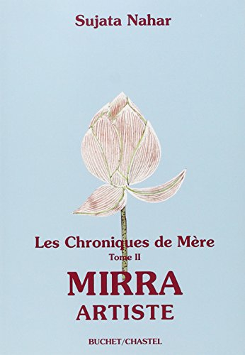 Les chroniques de Mère. Vol. 2. Mirra artiste