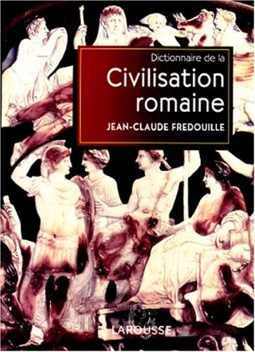 Dictionnaire de la civilisation romaine