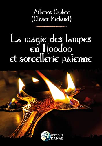 La magie des lampes : en Hoodoo et sorcellerie païenne