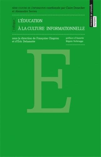 L'éducation à la culture informationnelle : colloque, Lille, octobre 2008