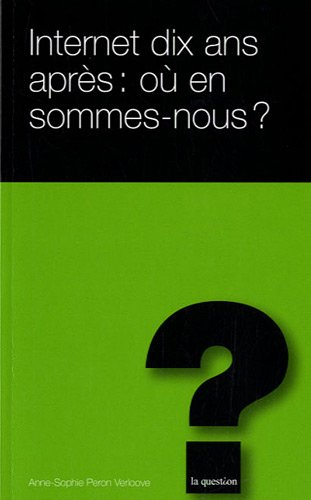 Internet dix ans après : où en sommes-nous ?