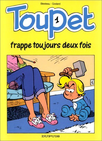 Toupet. Vol. 1. Toupet frappe toujours deux fois