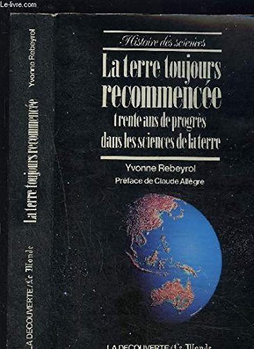 La Terre toujours recommencée. Vol. 1. La Terre et le feu