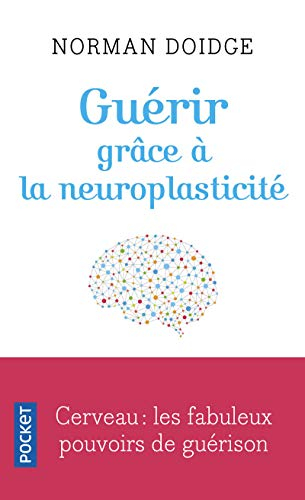 Guérir grâce à la neuroplasticité : découvertes remarquables à l'avant-garde de la recherche sur le 