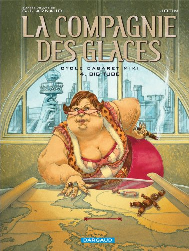 La compagnie des glaces : cycle Cabaret Miki. Vol. 4. Big tube