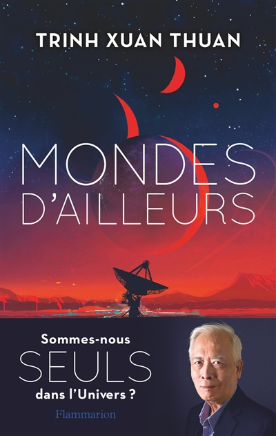 Mondes d'ailleurs : sommes-nous seuls dans l'Univers ?