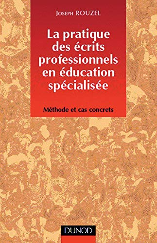 La pratique des écrits professionnels en éducation spécialisée : méthode et cas concrets