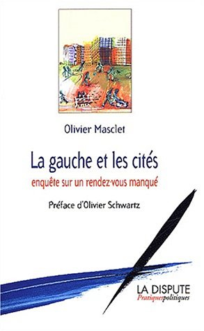 la gauche et les cités : enquête sur un rendez-vous manqué