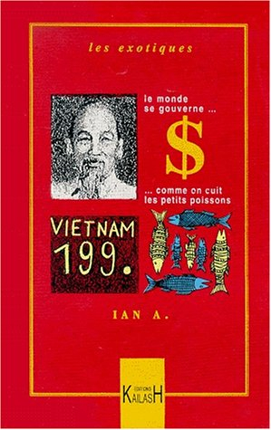 Vietman 199. : le monde se gouverne comme on cuit les petits poissons