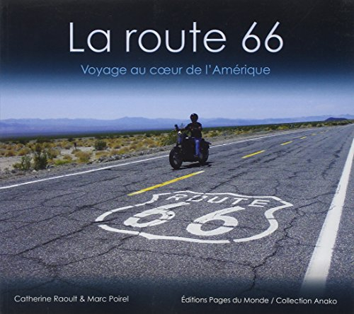 La route 66 : voyage au coeur de l'Amérique