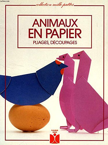 Animaux en papier : pliages, découpages