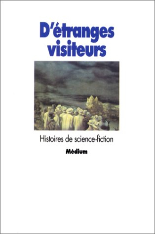 D'étranges visiteurs : histoires de science-fiction