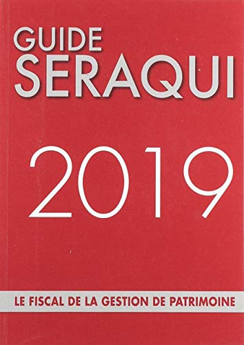 Guide Séraqui 2019 : le fiscal de la gestion de patrimoine