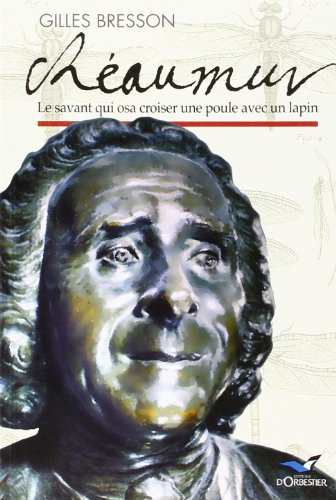 Réaumur : le savant qui osa croiser une poule avec un lapin