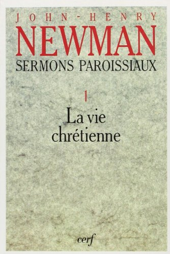 Sermons paroissiaux. Vol. 1. La vie chrétienne