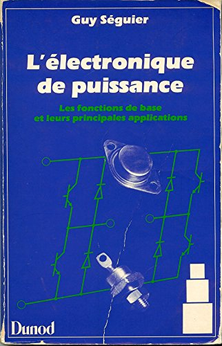 l'électronique de puissance : les fonctions de base et leurs principales applications