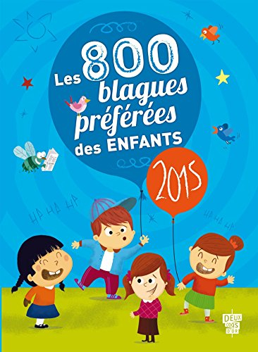 Les 800 blagues préférées des enfants : 2015