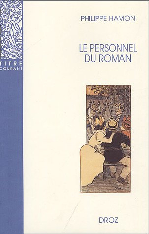 Le personnel du roman : le système des personnages dans les Rougon-Macquart d'Emile Zola