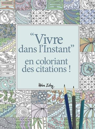 Vivre dans l'instant : en coloriant des citations !