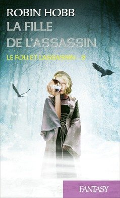 la fille de l'assassin. le fou et l'assassin, tome 2 (2016)