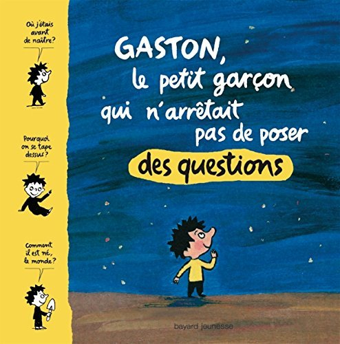 Gaston, le petit garçon qui n'arrêtait pas de poser des questions