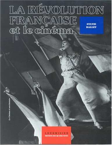 La Révolution française et le cinéma : de Lumière à la télévision