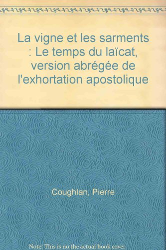La Vigne et les sarments : le temps du laïcat : version abrégée de l'exhortation apostolique Christi