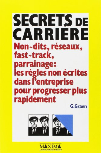 Secrets de carrière : non-dits, réseaux, fast-track, parrainage : les règles non écrites dans l'entr