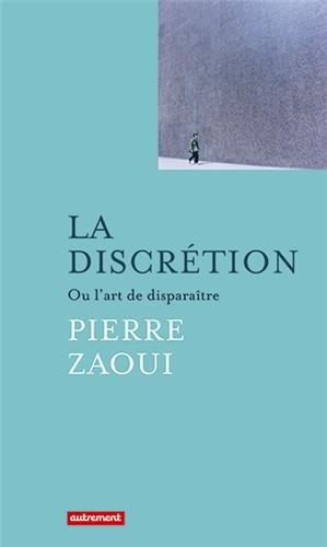 La discrétion ou L'art de disparaître