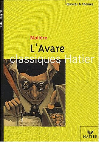 L'avare. Portraits d'avares : Plaute, Jean de La Fontaine, Honoré de Balzac