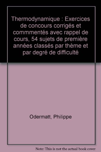 Thermodynamique : exercices de concours corrigés et commentés avec rappels de cours : 54 sujets de p