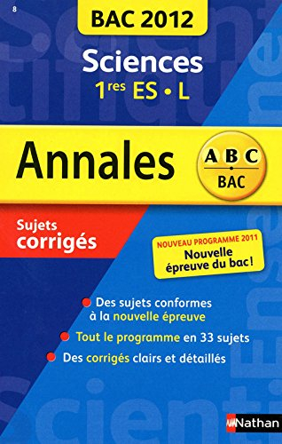 Sciences 1eres ES, L : bac 2012, sujets corrigés