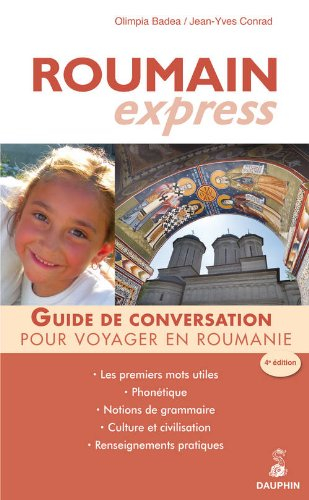 Roumain express : pour voyager en Roumanie : guide de conversation, les premiers mots utiles, notion
